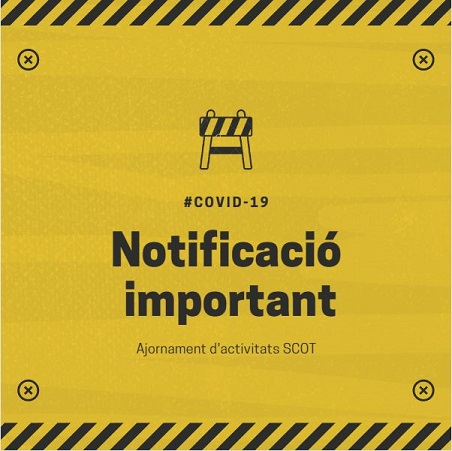 Notificació Important- Ajornament Activitats SCOT 2